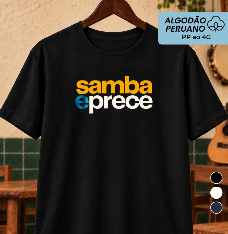 Samba é prece - Camiseta Algodão Peruano