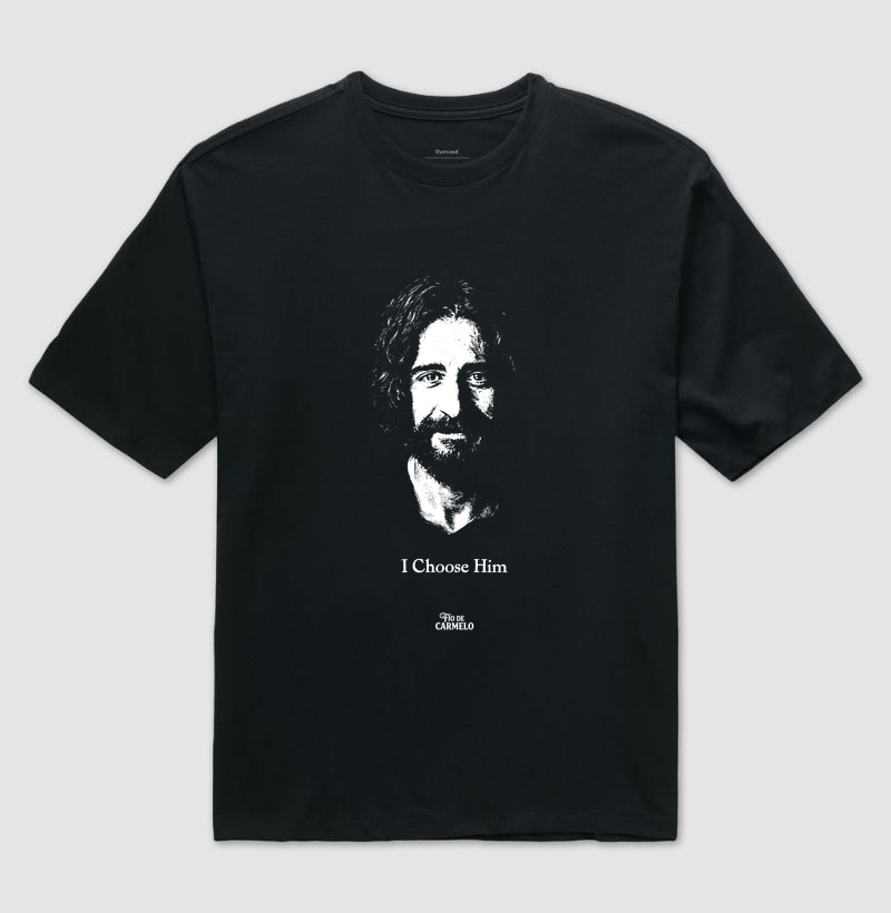 I Choose Him (oversized)