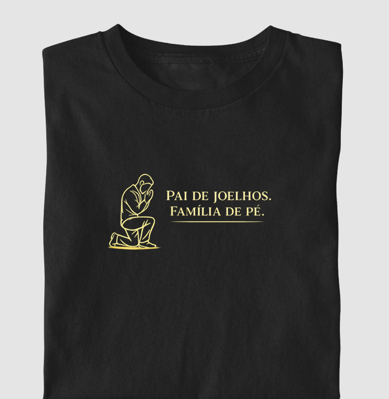Camiseta Pai de Joelhos, Família de pé