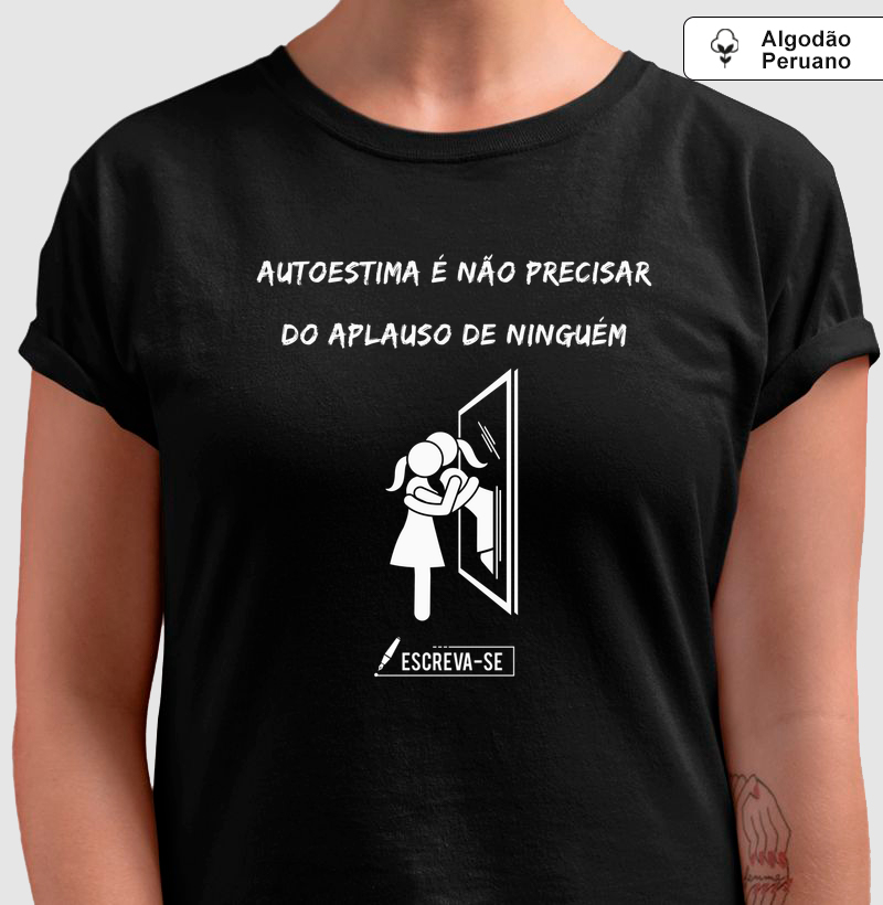 Autoestima é não precisar do aplauso de ninguém. 