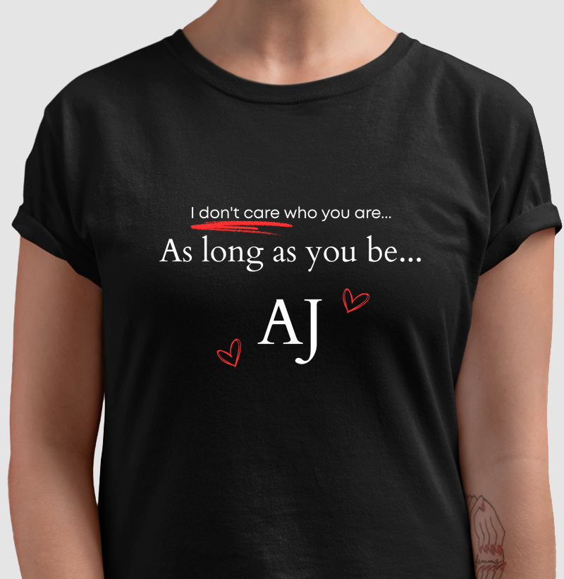 As long as you be... AJ