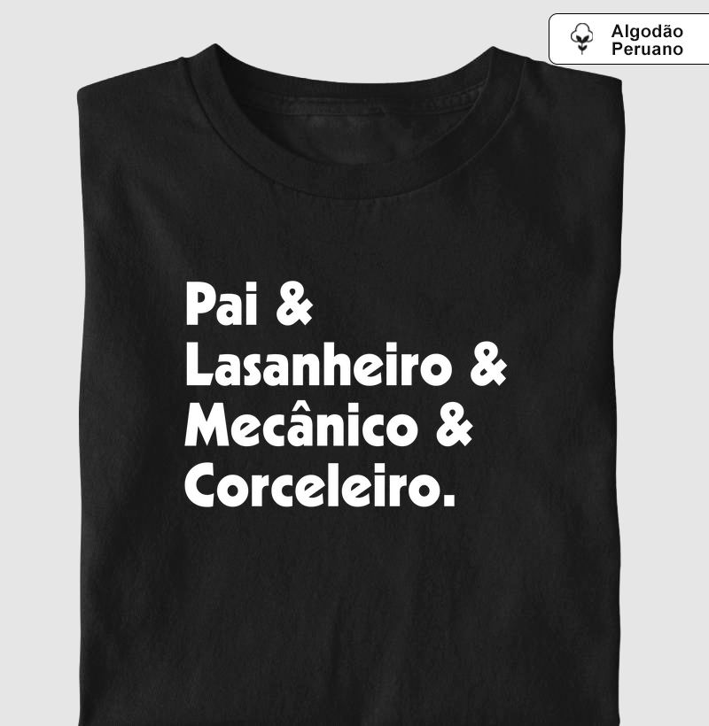 Pai & Lasanheiro & Mecânico & Corceleiro
