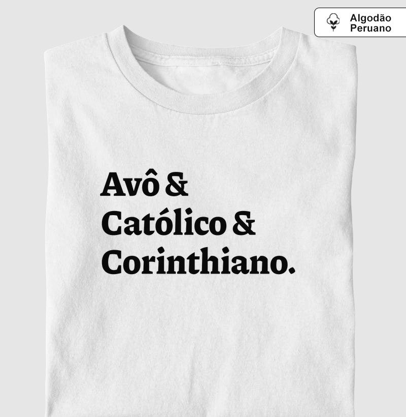 Avô & Católico & Corinthiano - Algodão Peruano