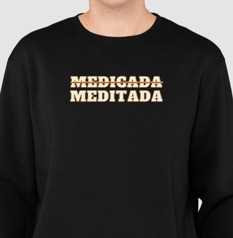 Medicada Não, Meditada Sim
