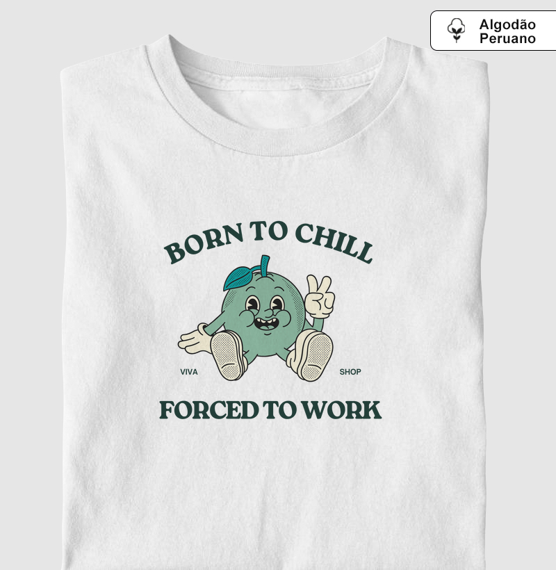 born to chill