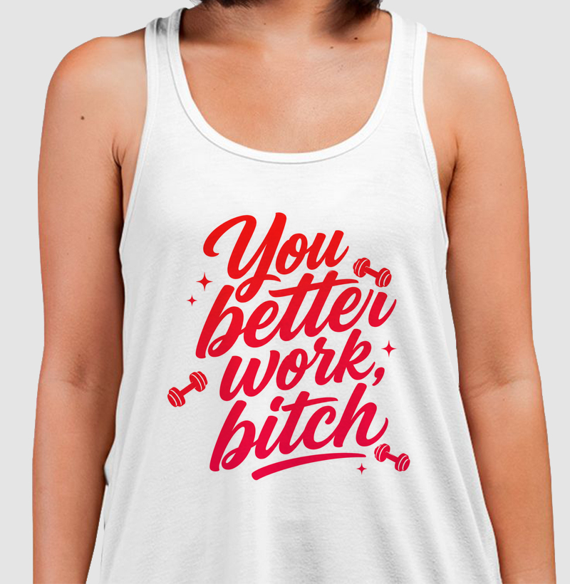 You Better Work Bitch — LGBT, Academia, Treino, Orgulho Gay | Ô Bicha!