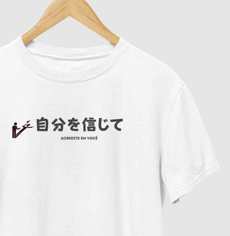 Camiseta "Acredite em você"
