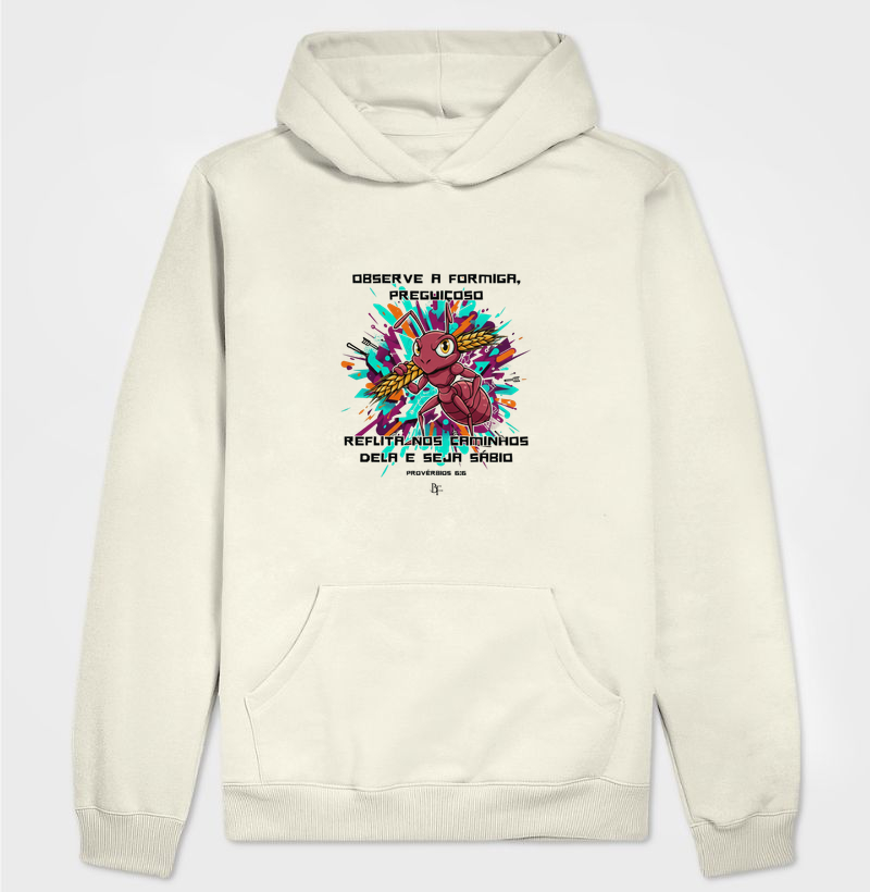 Observe a formiga preguiçoso reflita nos caminhos dela e seja sábio - Hoodie Moletom
