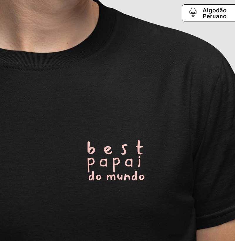 Best Papai do Mundo (minimalista) (texto rosa) (algodão peruano)