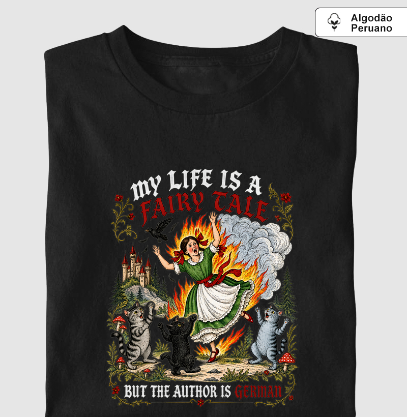 My life is a fairy tale - Camiseta Algodão Peruano