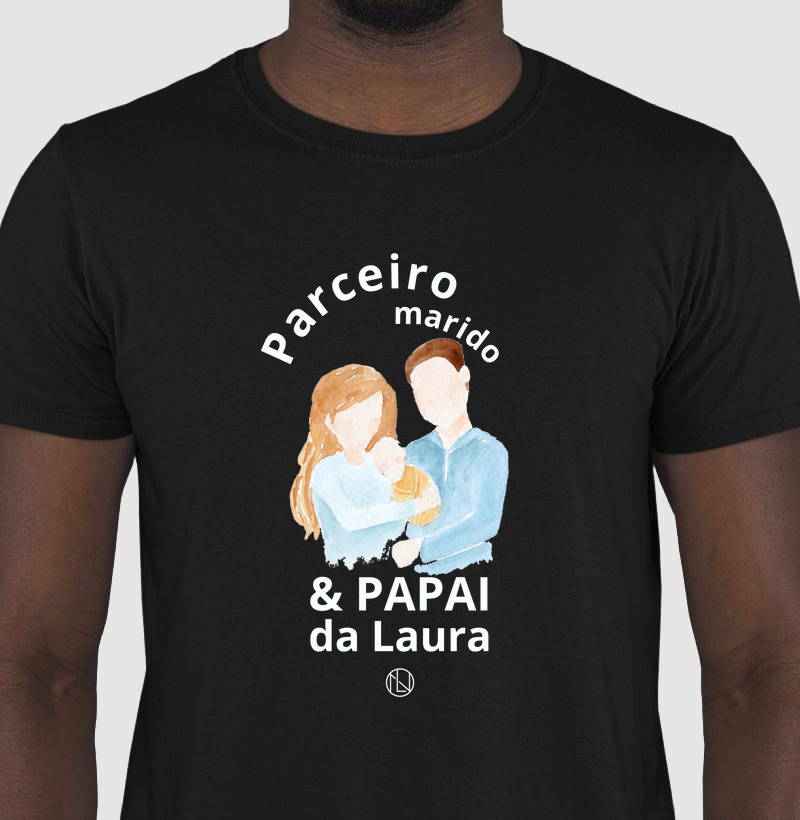 Camiseta Parceiro, Marido e Pai da Laura