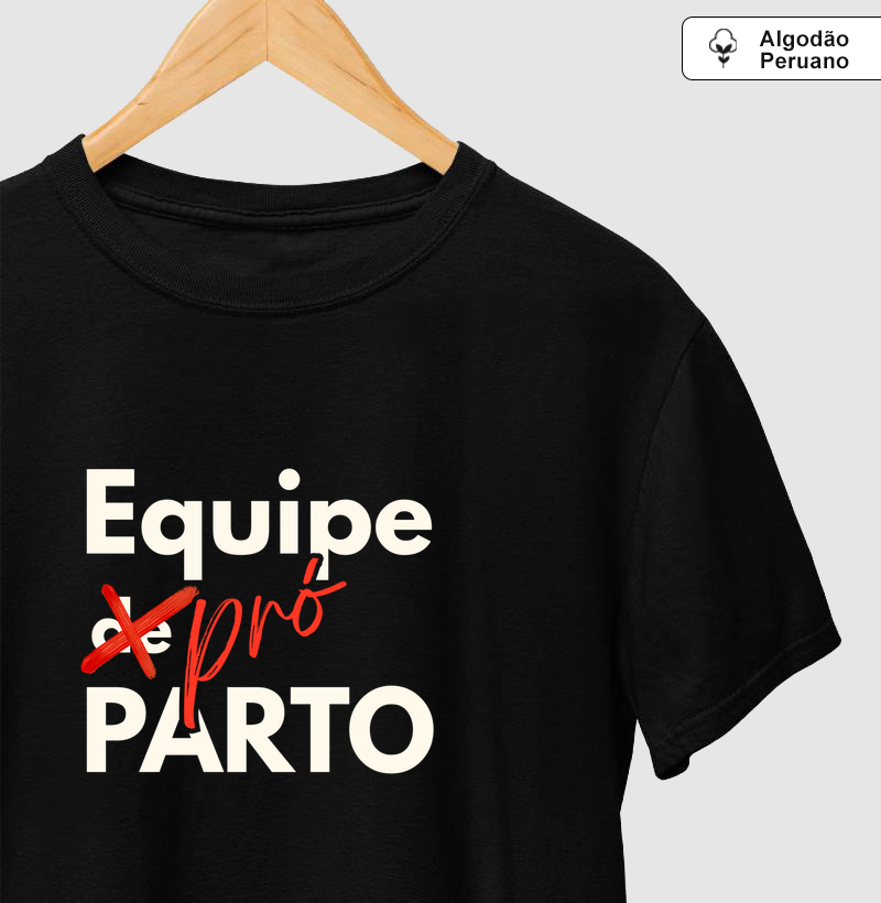Equipe PRÓ PARTO Algodão Peruano - Veste Quem Defende