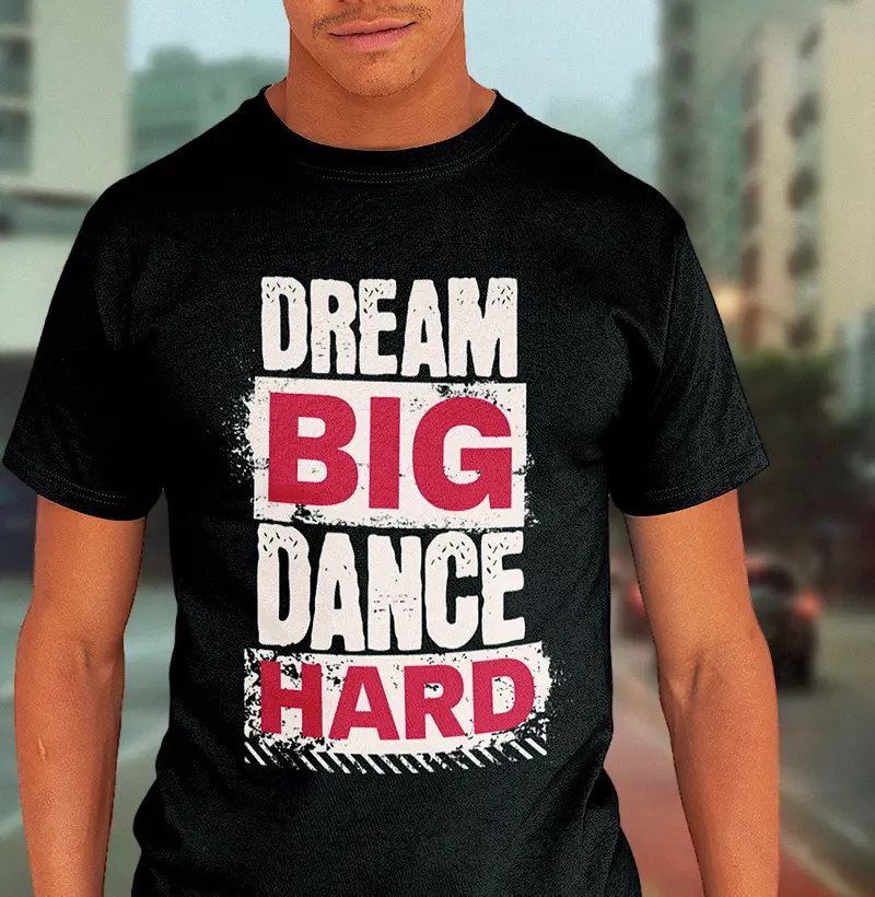 DREAM BIG DANCE HARD
