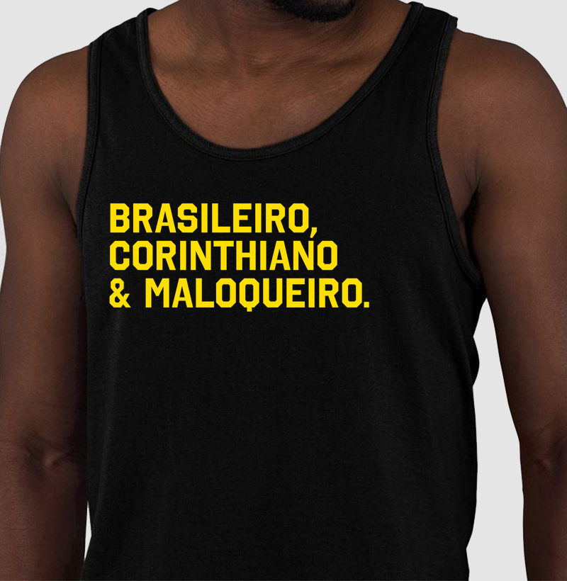 Brasileiro, Corinthiano & Maloqueiro.