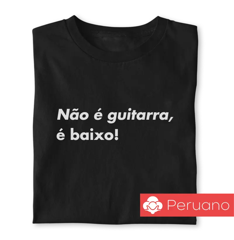 Não é guitarra, é baixo!