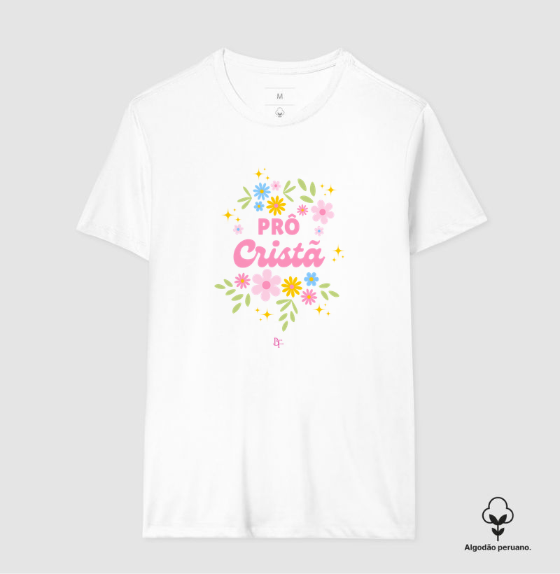 Prô Cristã – Florida, Firme na Fé e Cheia de Propósito - Camiseta Algodão Peruano