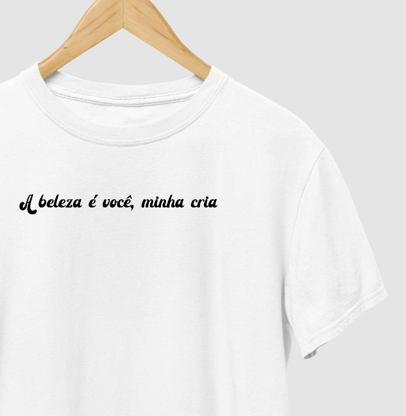 A beleza é você, minha cria