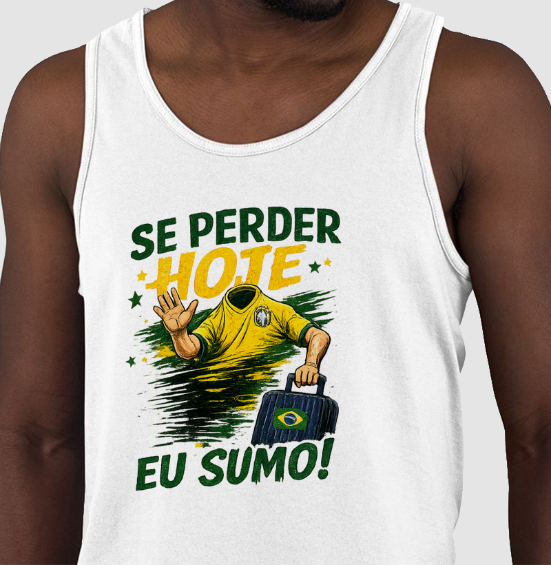 😂🇧🇷 Camiseta Se Perder Hoje Eu Sumo! – Humor, Torcida e Resenha Garantida
