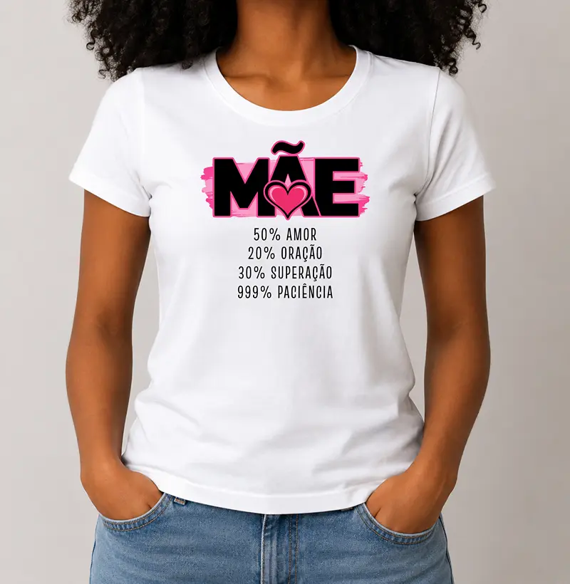 Camiseta Feminina Acinturada 100% Mãe - Camiseta
