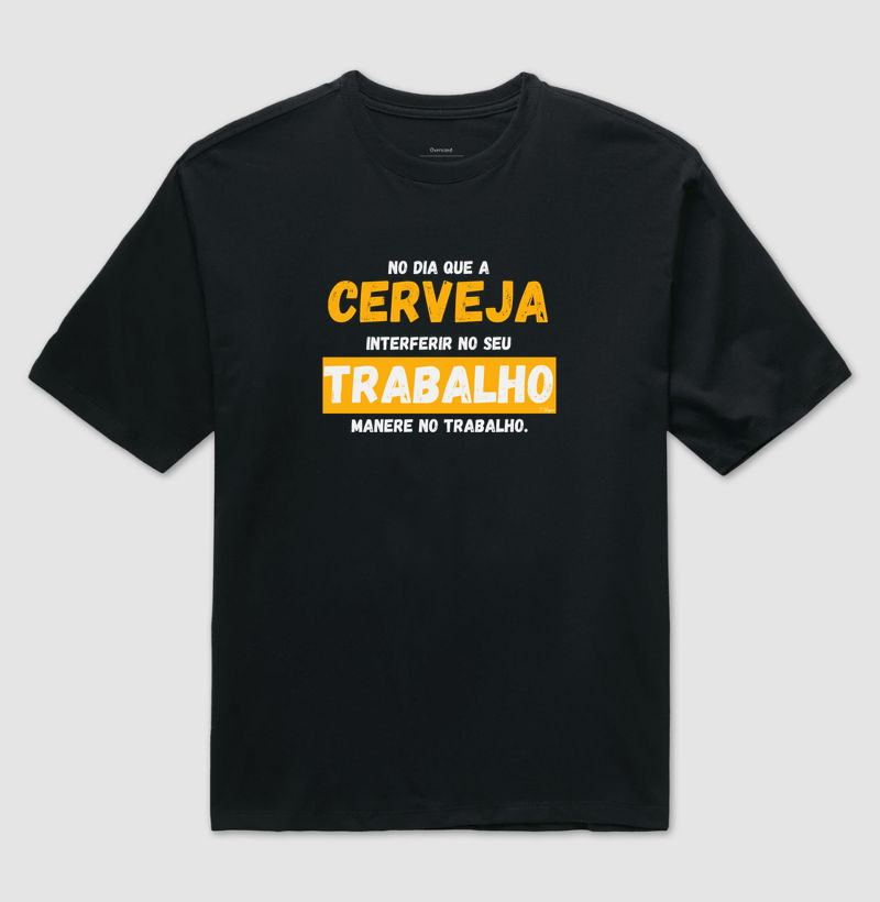 No dia que a cerveja interferir no seu trabalho