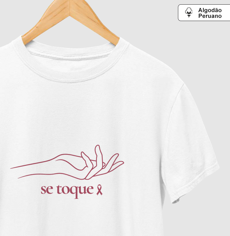 Se toque Outubro Rosa Algodão Peruano - Camiseta Algodão Peruano