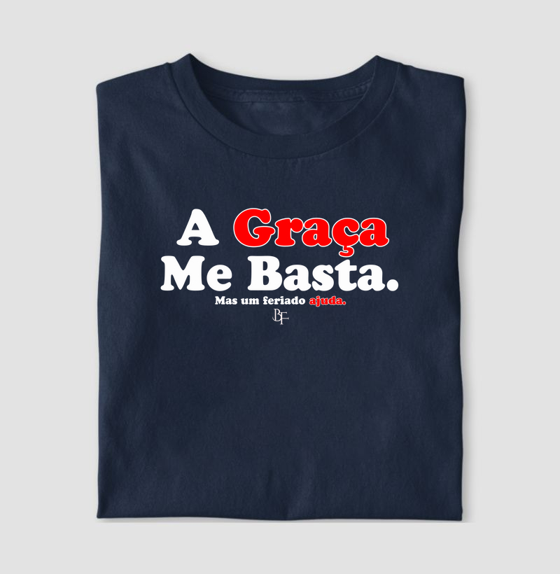 A Graça Me Basta – Mas um Feriado Ajuda