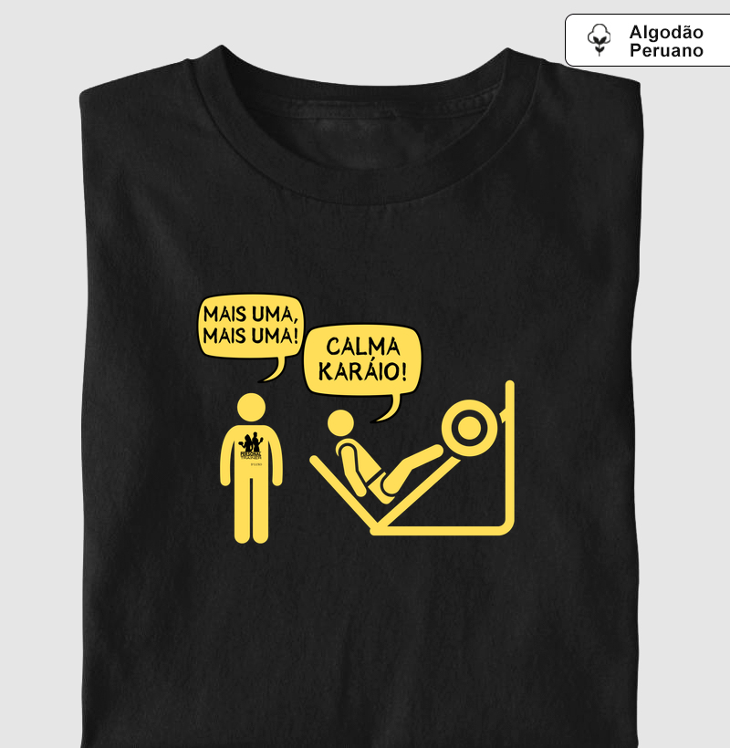 Mais uma, mais uma! Calma, Karáio - Pernas