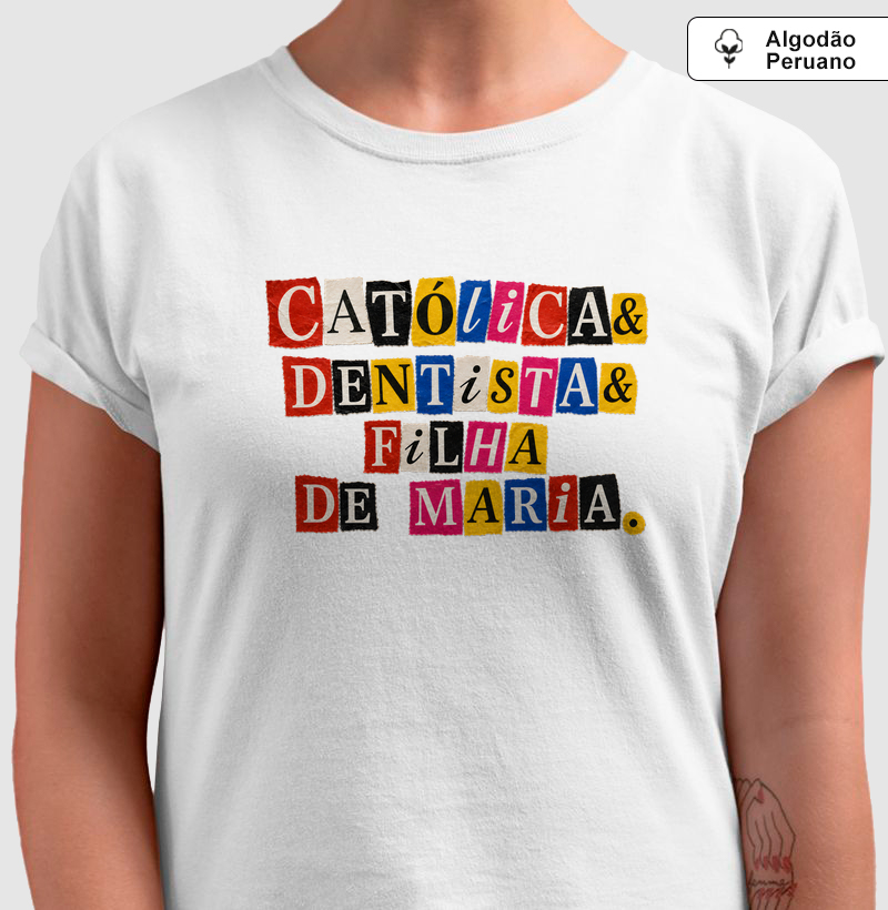 Católica & Dentista & Filha de Maria - Ransom - Algodão Peruano