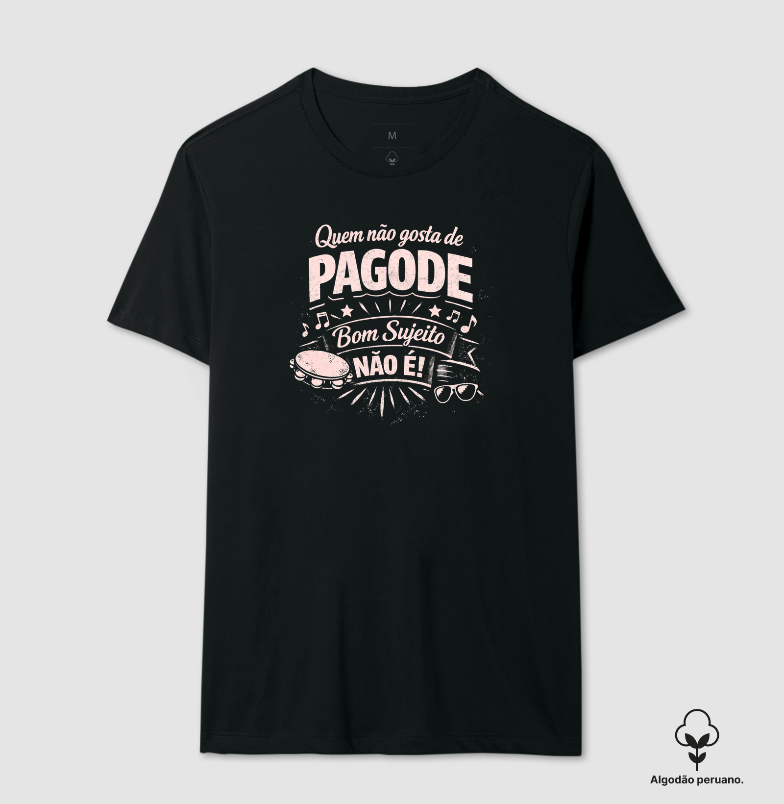 camiseta quem não gosta de pagode, bom sujeito não é