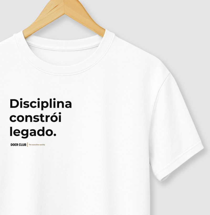 Dsiciplina constrói legado.
