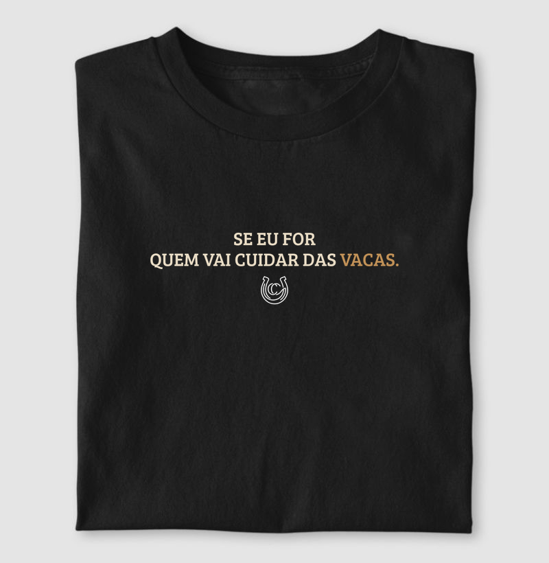 Se eu for quem vai cuidar das vacas