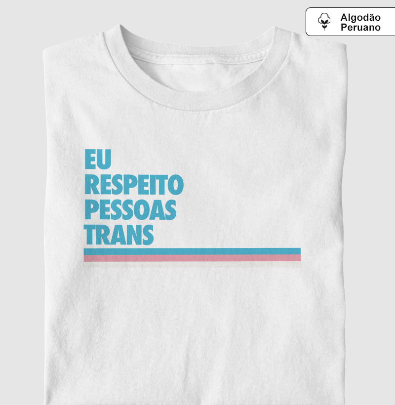Eu respeito pessoas trans