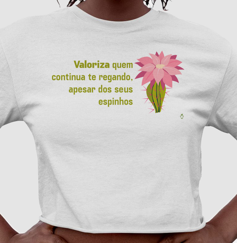 Valoriza quem continua te regando, apesar dos seus espinhos 