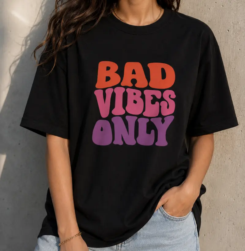 bad vibes only