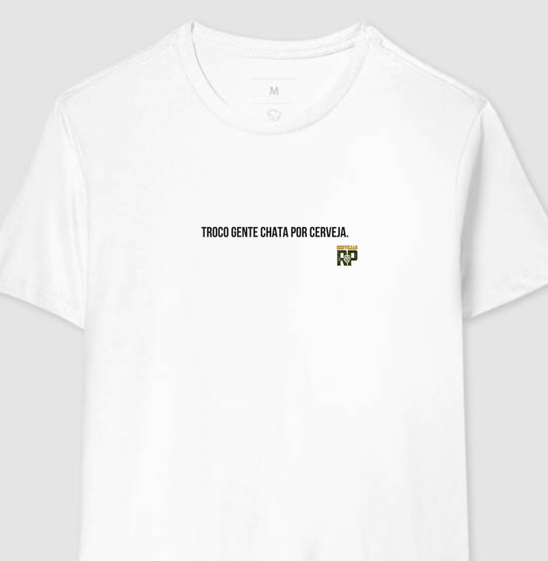 Camiseta Troco Gente Chata por Cerveja
