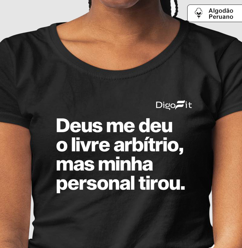 CAMISETA ALGODÃO PERUANO ACADEMIA MINHA PERSONAL TIROU MEU LIVRE ARBÍTRIO