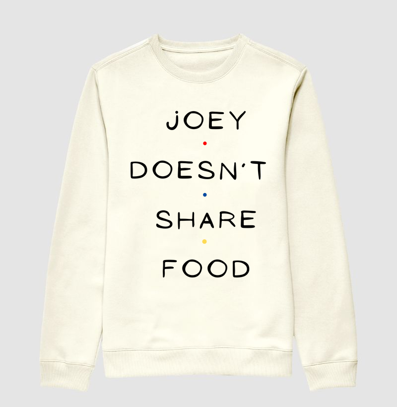  Joey Doesn’t Share Food