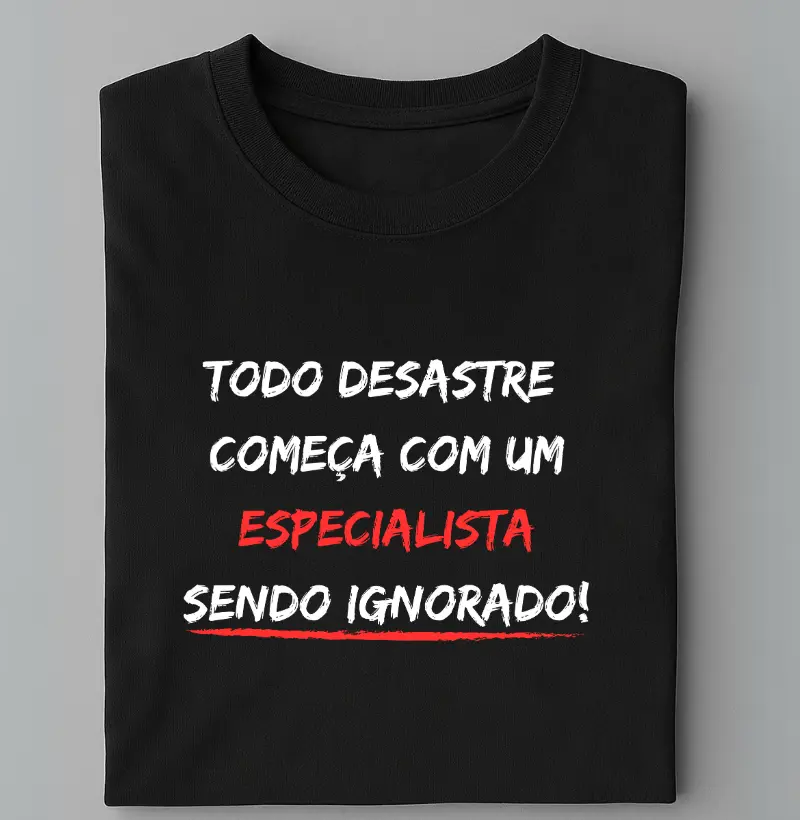 especialista ignorado = desastre