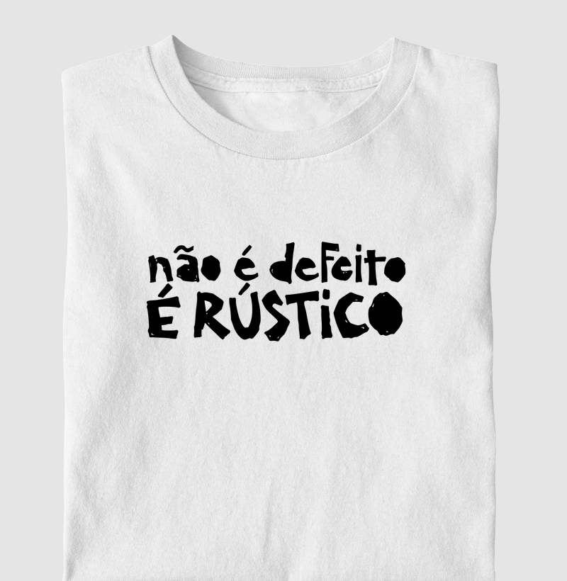 Não É Defeito, É Rústico