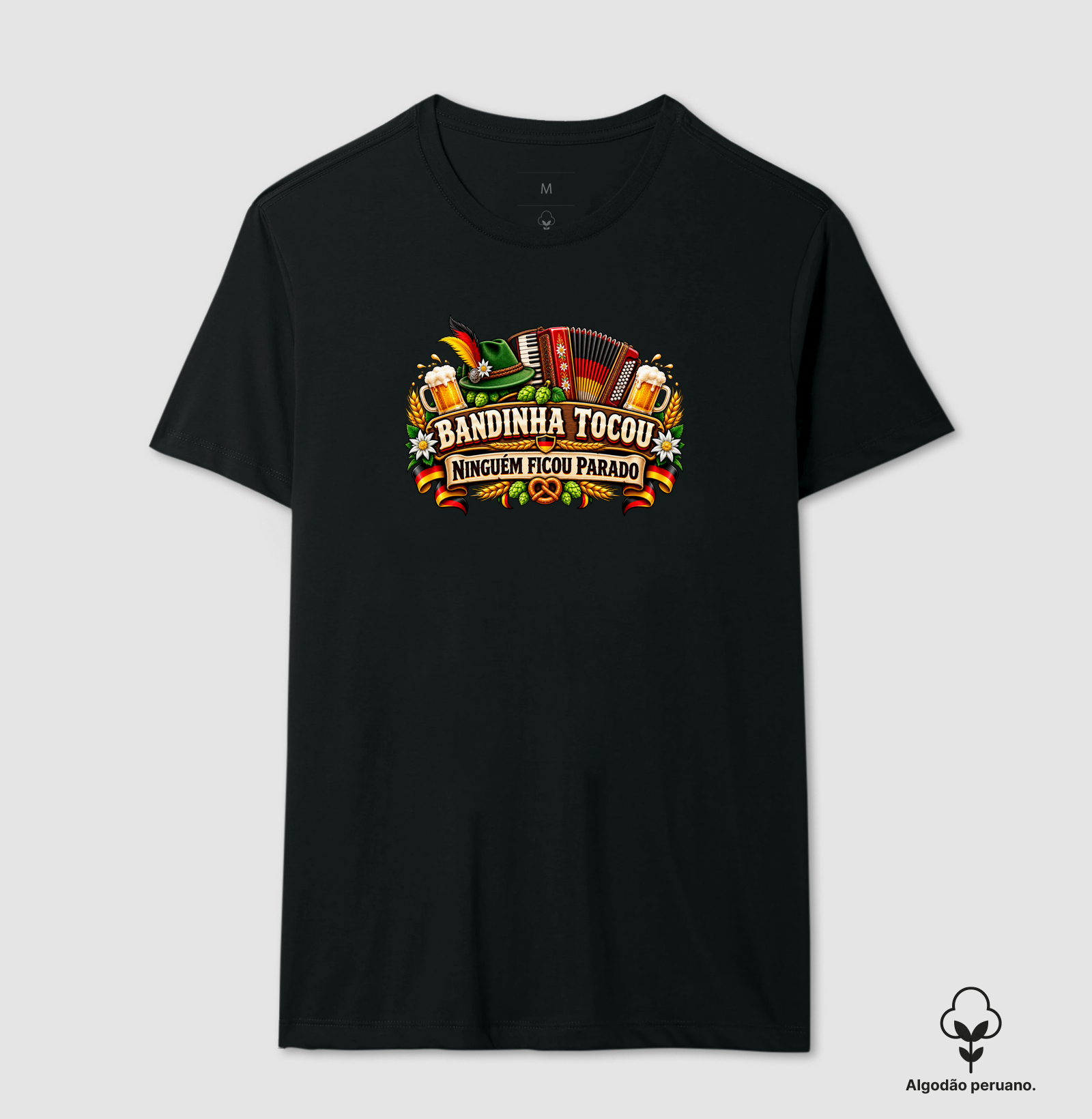 Bandinha Tocou, Ninguém Ficou Parado - Camiseta Algodão Peruano