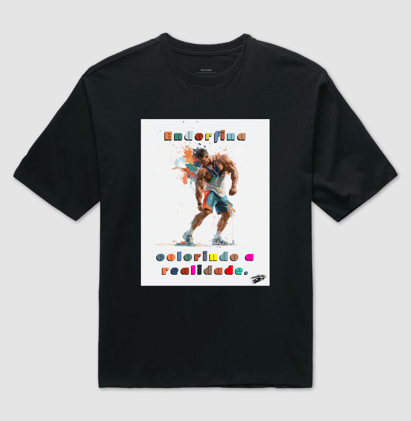 Endorfina colorindo a realidade. - Camiseta Oversized