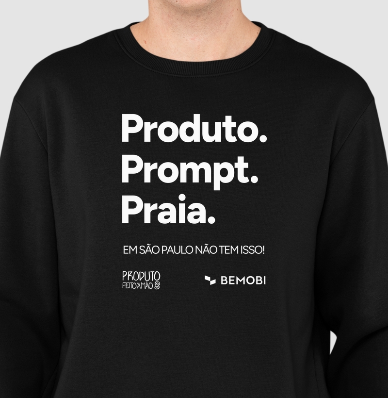 Produto. Prompt. Praia. - Suéter Moletom
