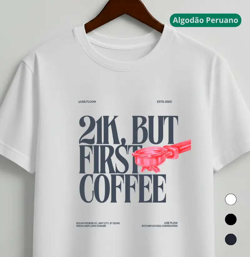 Camiseta Algodão Peruano Meia Maratona - 21K Mas Primeiro Café
