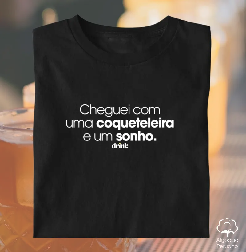 Cheguei com uma coqueteleira e um sonho