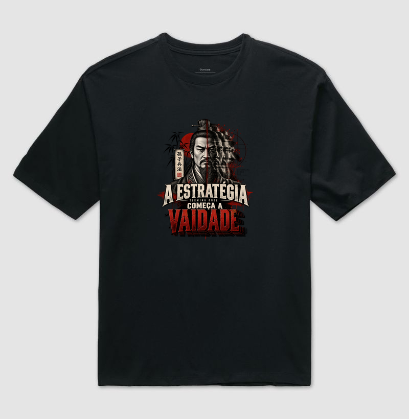 Sun Tzu - A Estratégia Termina Onde Começa a Vaidade - Camiseta Oversized