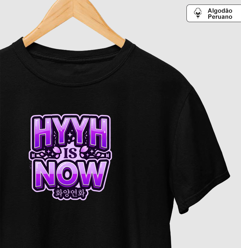 HYYH is Now - Camiseta Algodão Peruano