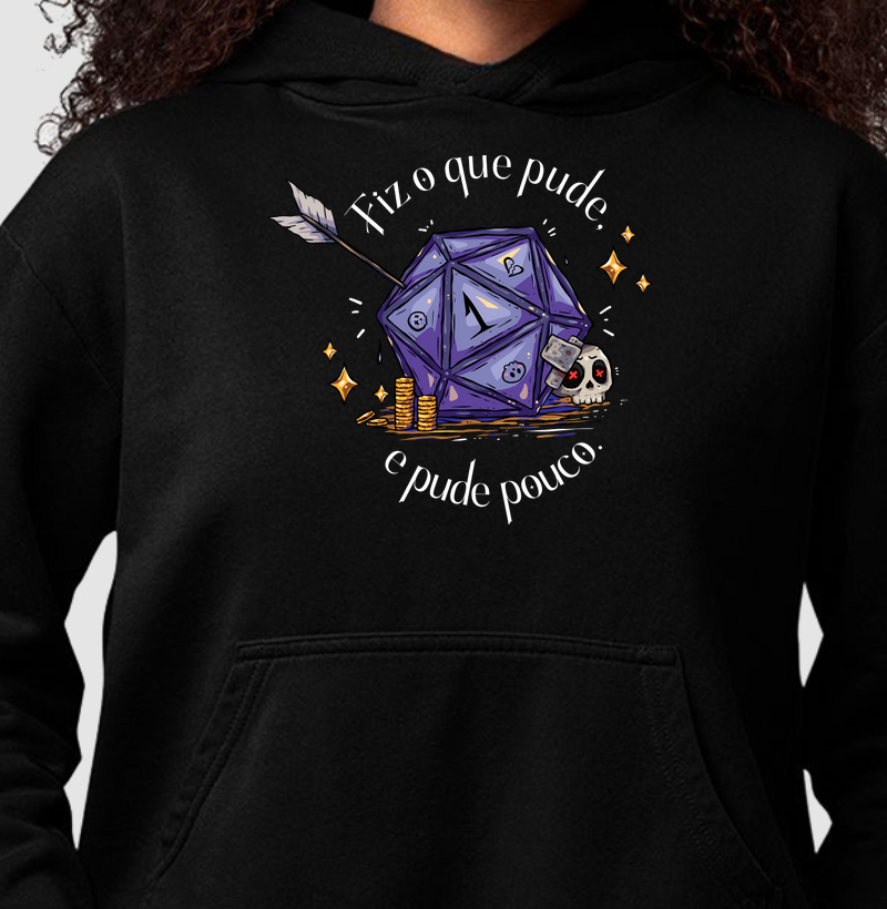 FIZ O QUE PUDE MOLETOM