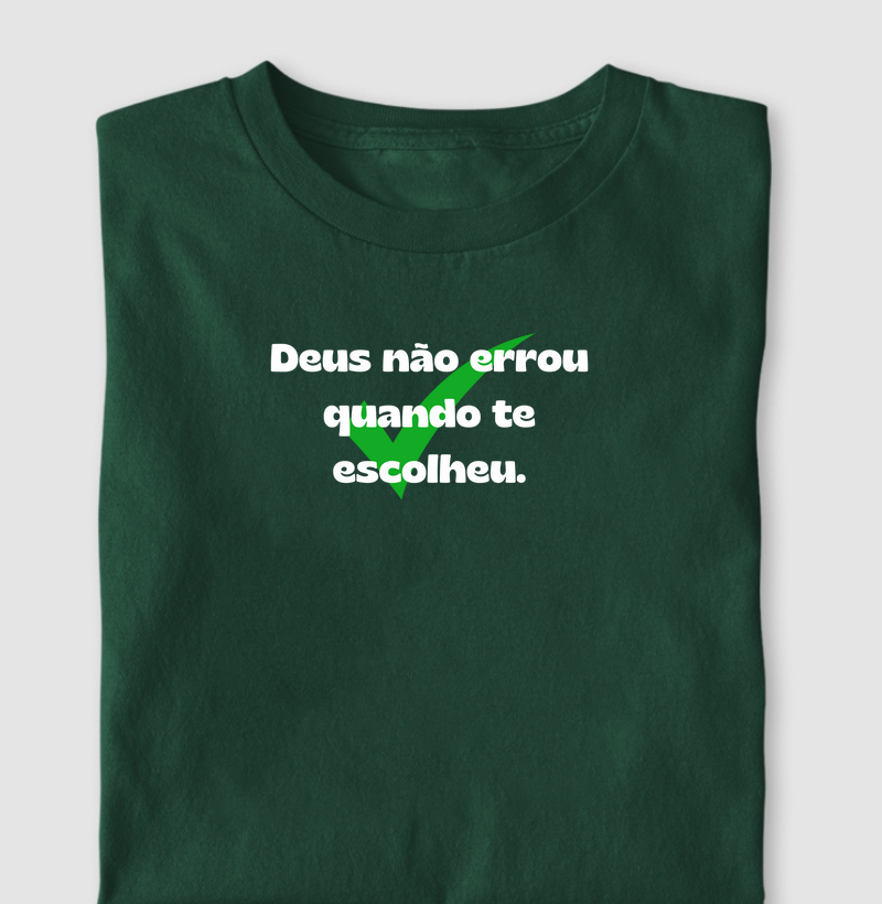 Deus não erro quando te escolheu
