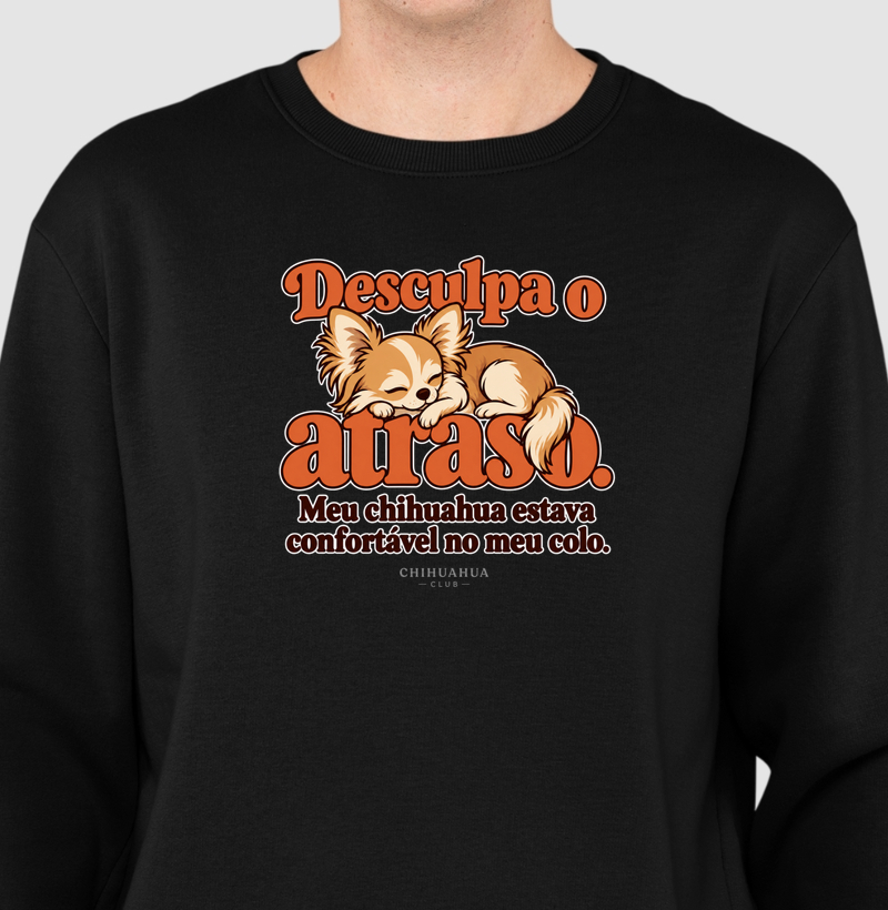 Desculpa o atraso - Suéter Moletom