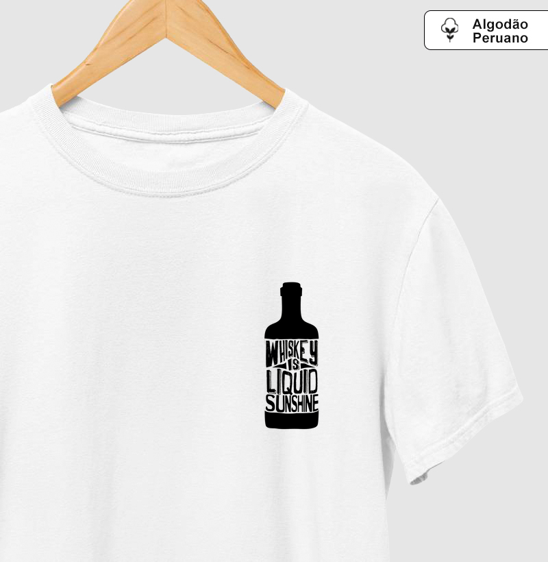 Camiseta Whiskey is liquid sunshine Algodão Pima